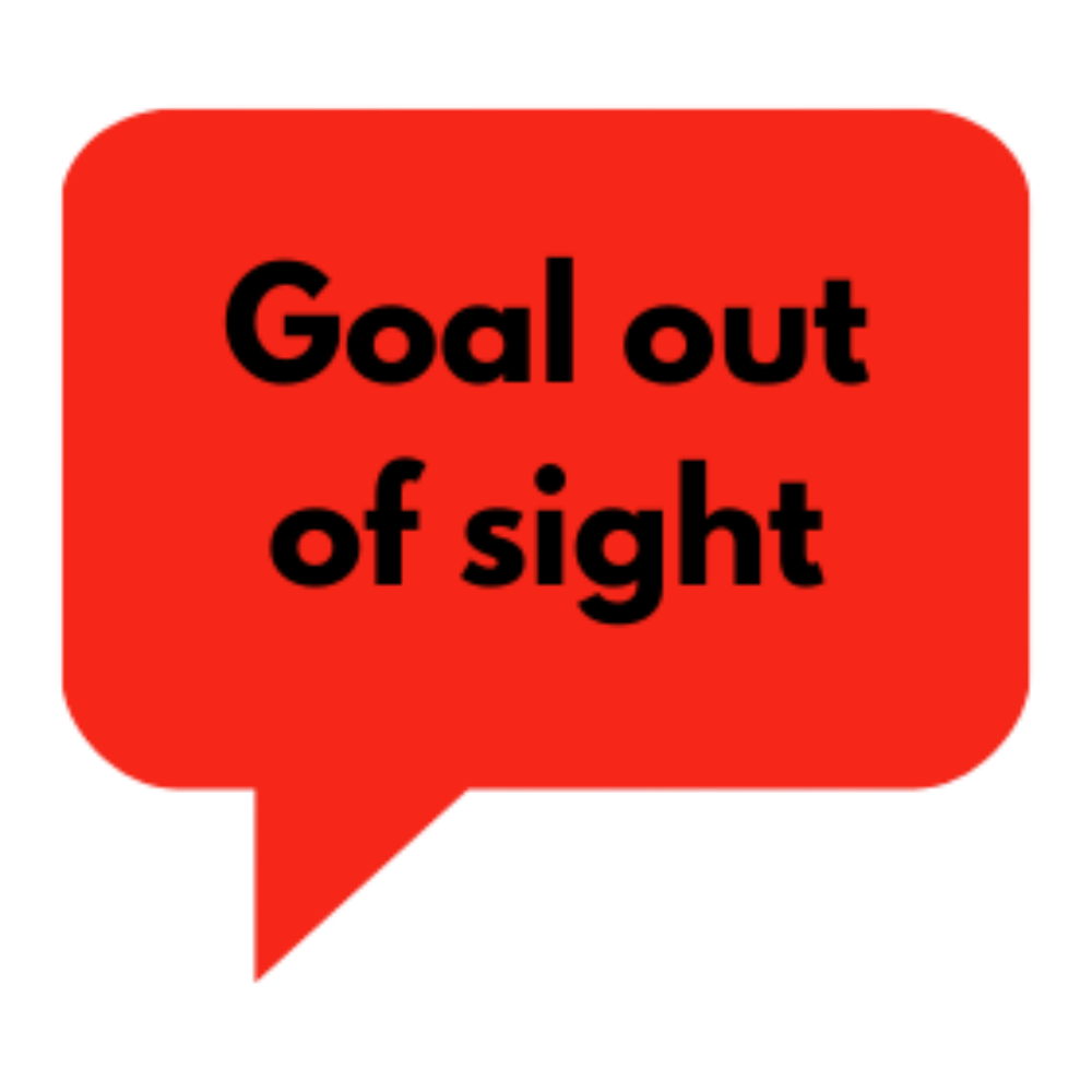 Goal out of sight bubble